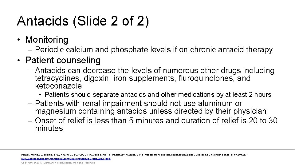 Antacids (Slide 2 of 2) • Monitoring – Periodic calcium and phosphate levels if