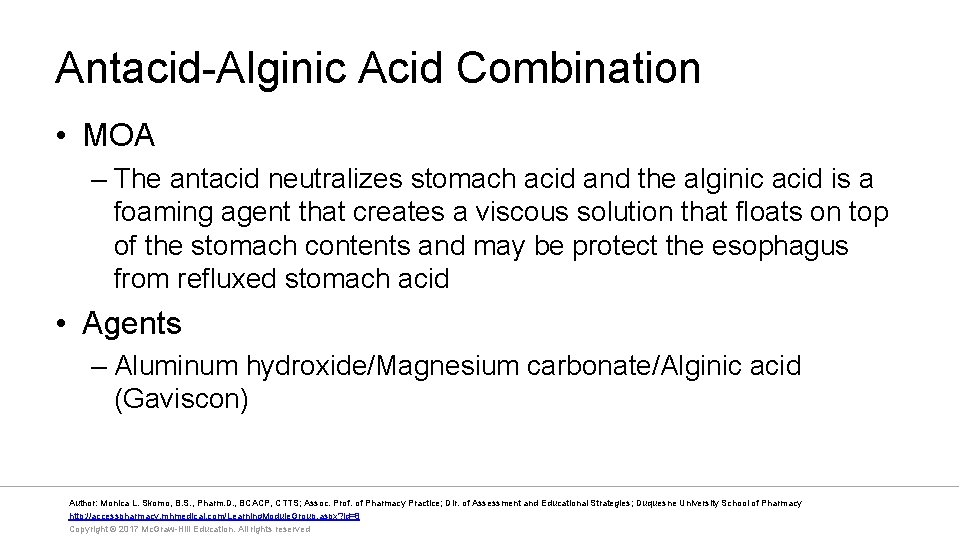Antacid-Alginic Acid Combination • MOA – The antacid neutralizes stomach acid and the alginic
