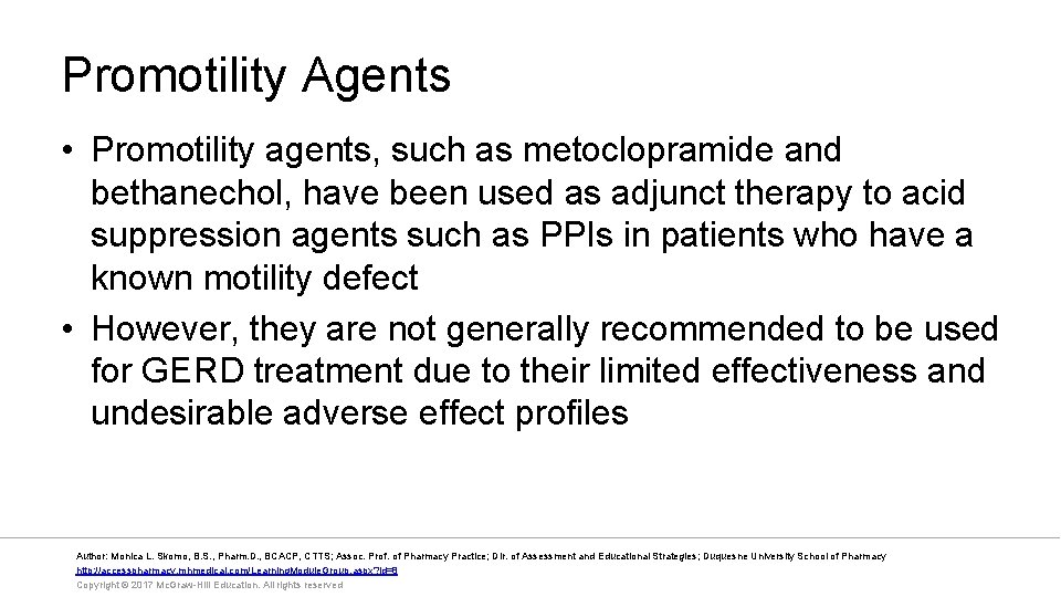 Promotility Agents • Promotility agents, such as metoclopramide and bethanechol, have been used as