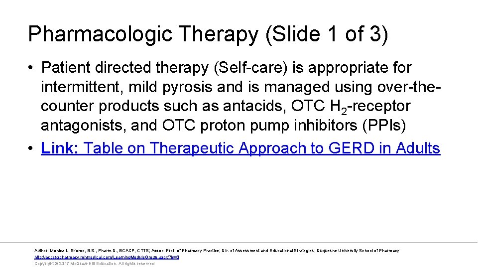 Pharmacologic Therapy (Slide 1 of 3) • Patient directed therapy (Self-care) is appropriate for