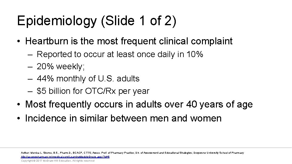 Epidemiology (Slide 1 of 2) • Heartburn is the most frequent clinical complaint –