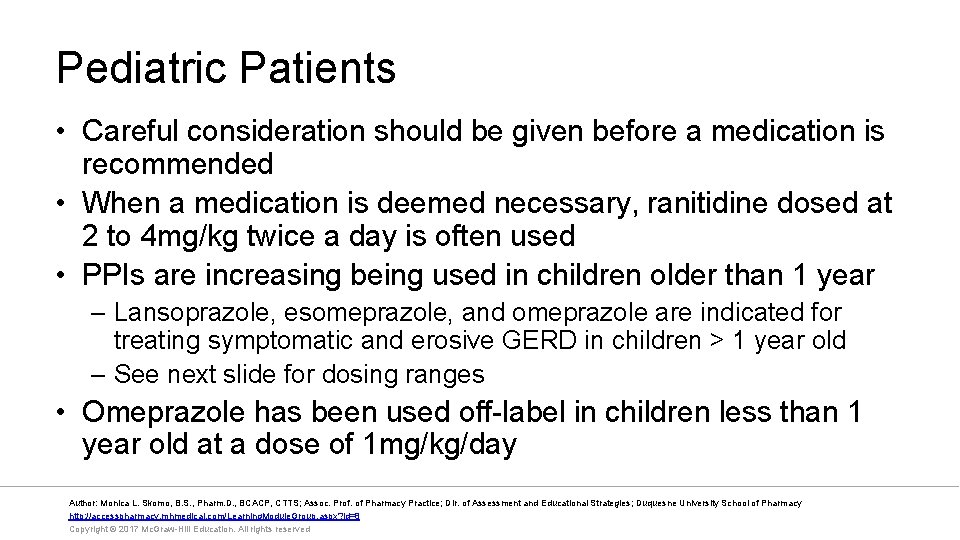 Pediatric Patients • Careful consideration should be given before a medication is recommended •