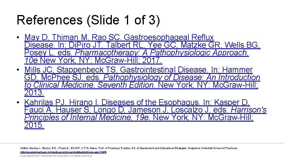 References (Slide 1 of 3) • May D, Thiman M, Rao SC. Gastroesophageal Reflux