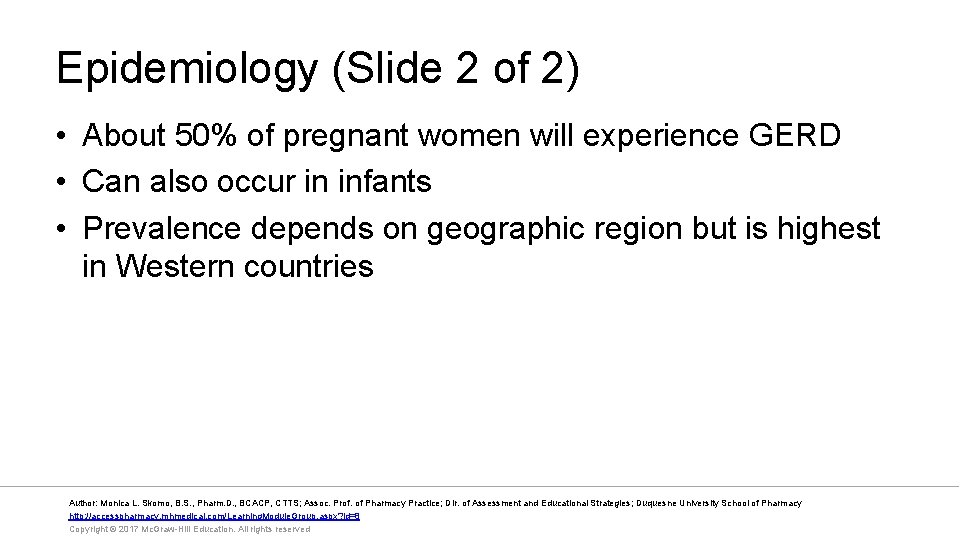 Epidemiology (Slide 2 of 2) • About 50% of pregnant women will experience GERD