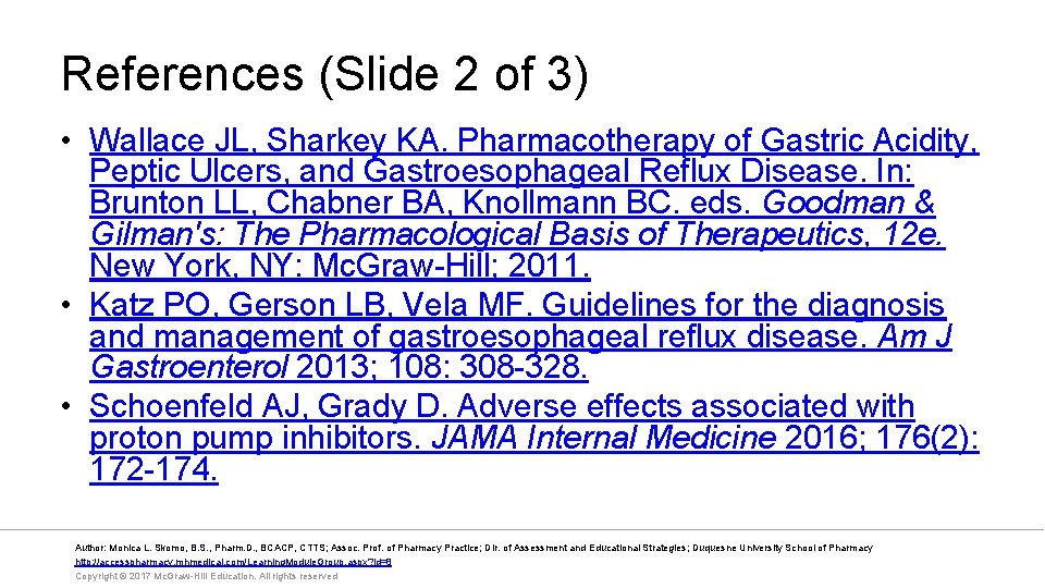 References (Slide 2 of 3) • Wallace JL, Sharkey KA. Pharmacotherapy of Gastric Acidity,