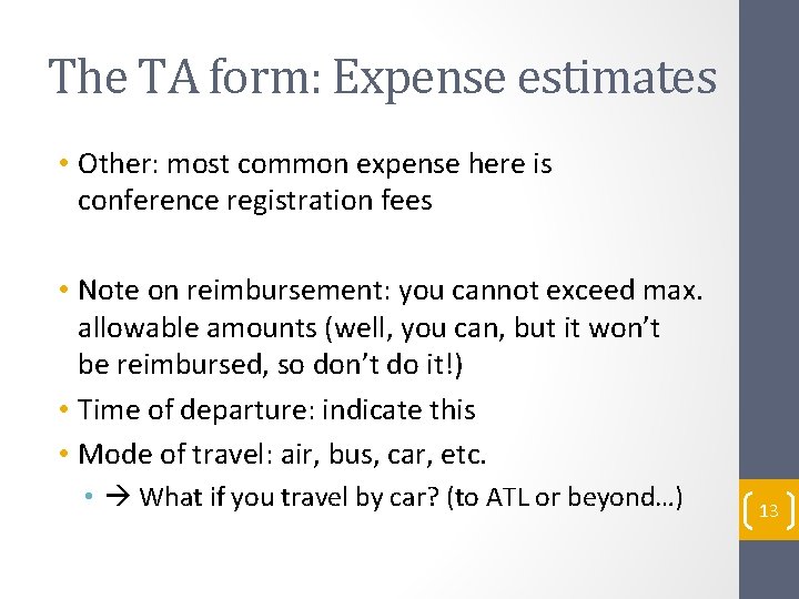 The TA form: Expense estimates • Other: most common expense here is conference registration