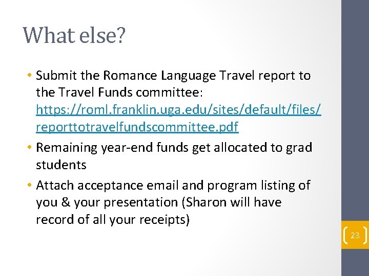 What else? • Submit the Romance Language Travel report to the Travel Funds committee: