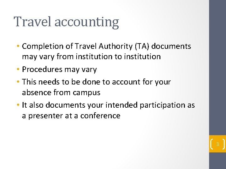 Travel accounting • Completion of Travel Authority (TA) documents may vary from institution to