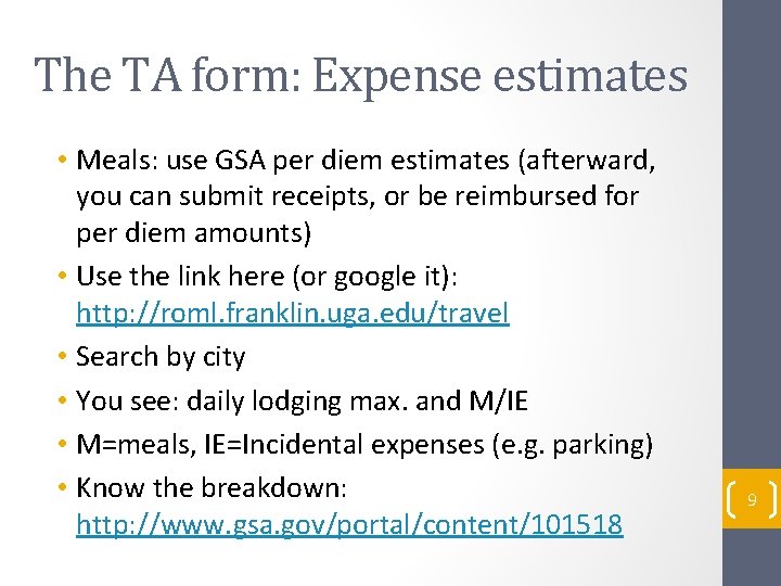 The TA form: Expense estimates • Meals: use GSA per diem estimates (afterward, you