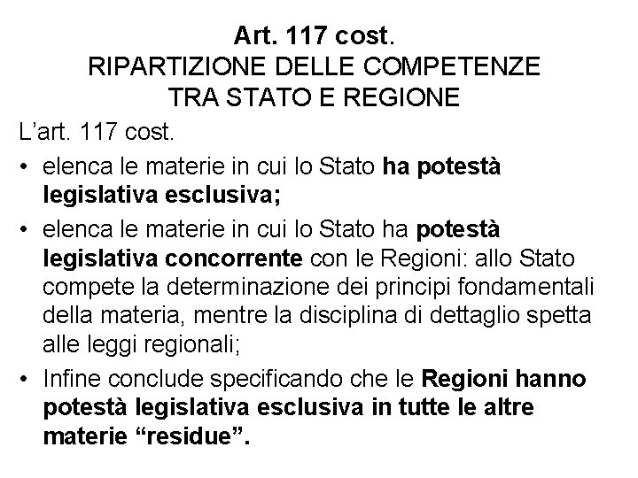 Art. 117 cost. RIPARTIZIONE DELLE COMPETENZE TRA STATO E REGIONE L’art. 117 cost. •