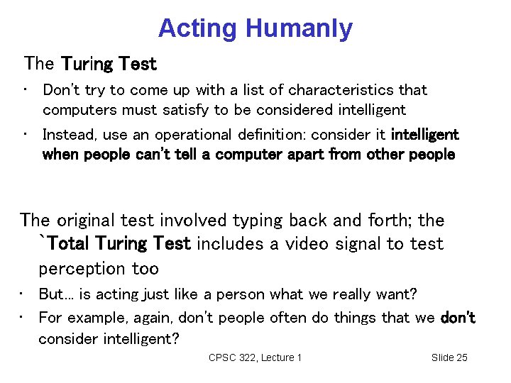 Acting Humanly The Turing Test • Don't try to come up with a list
