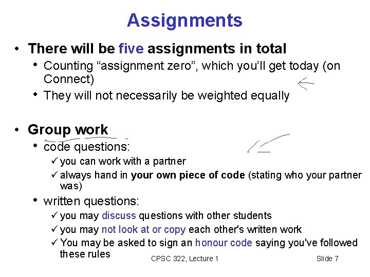 Assignments • There will be five assignments in total • Counting “assignment zero”, which