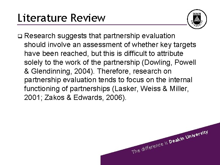 Literature Review q Research suggests that partnership evaluation should involve an assessment of whether