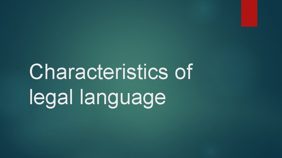 Characteristics of legal language 