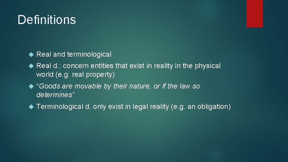 Definitions Real and terminological Real d. : concern entities that exist in reality in