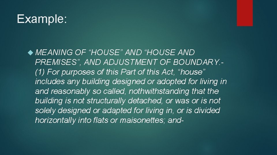 Example: MEANING OF “HOUSE” AND “HOUSE AND PREMISES”, AND ADJUSTMENT OF BOUNDARY. (1) For