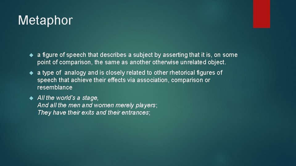 Metaphor a figure of speech that describes a subject by asserting that it is,