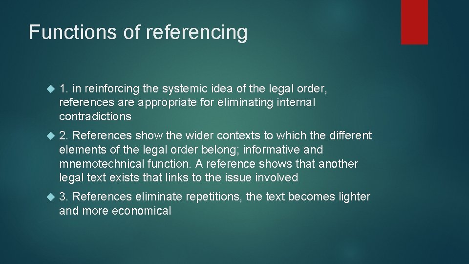 Functions of referencing 1. in reinforcing the systemic idea of the legal order, references