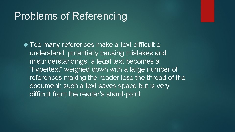 Problems of Referencing Too many references make a text difficult o understand, potentially causing