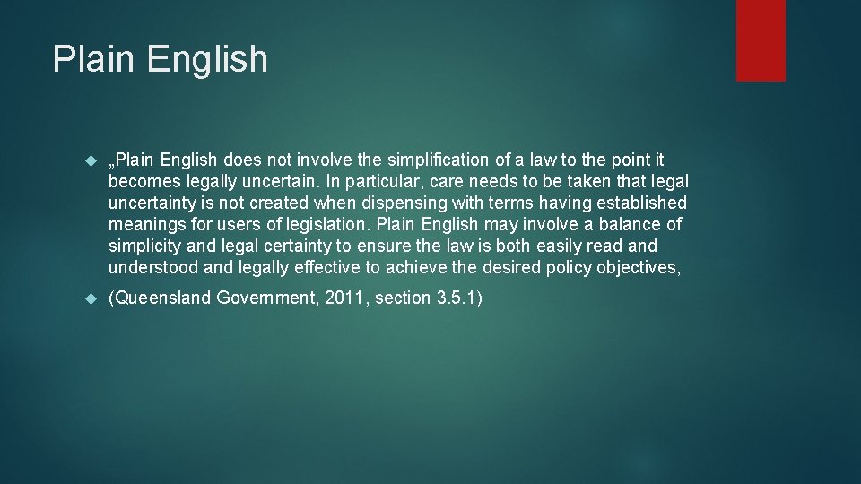 Plain English „Plain English does not involve the simplification of a law to the