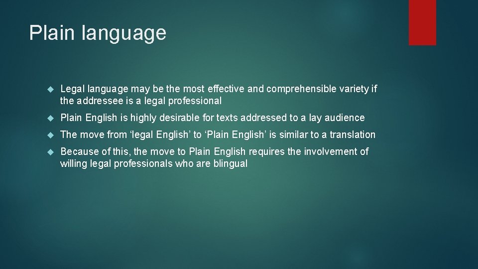 Plain language Legal language may be the most effective and comprehensible variety if the