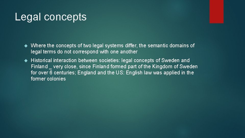 Legal concepts Where the concepts of two legal systems differ, the semantic domains of