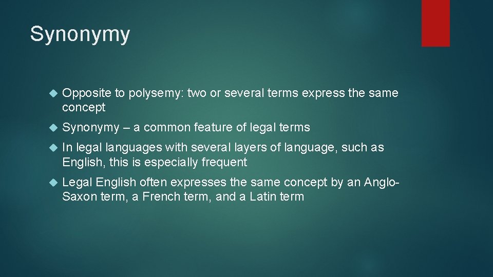 Synonymy Opposite to polysemy: two or several terms express the same concept Synonymy –