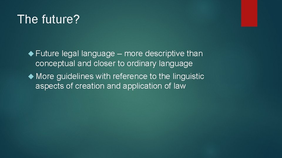 The future? Future legal language – more descriptive than conceptual and closer to ordinary