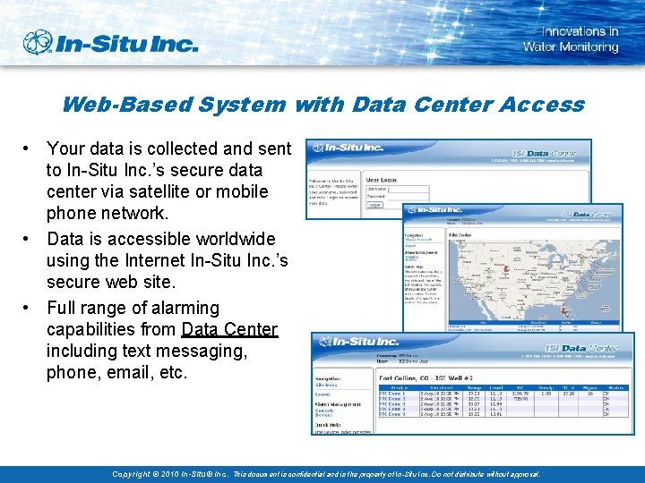 Web-Based System with Data Center Access • Your data is collected and sent to