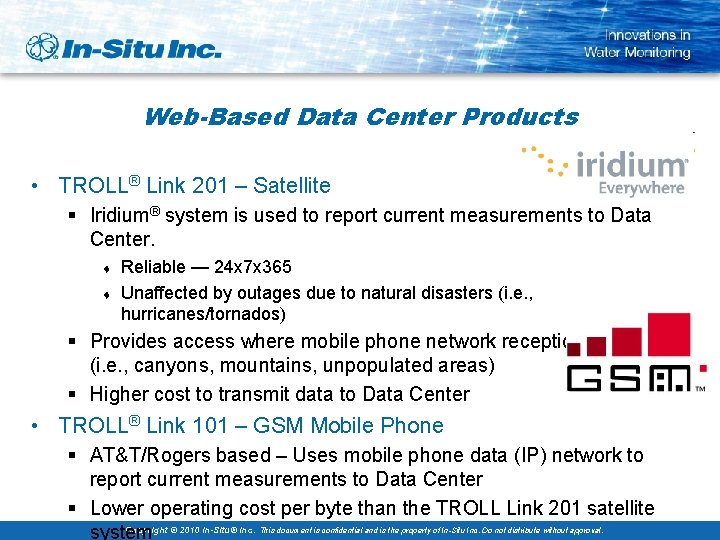 Web-Based Data Center Products • TROLL® Link 201 – Satellite § Iridium® system is