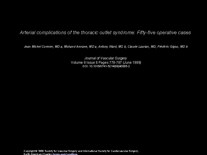 Arterial complications of the thoracic outlet syndrome: Fifty-five operative cases Jean Michel Cormier, MD