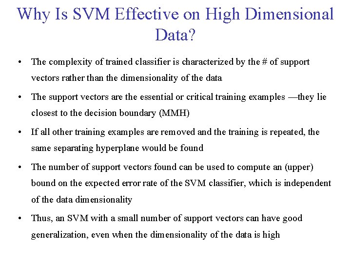 Why Is SVM Effective on High Dimensional Data? • The complexity of trained classifier