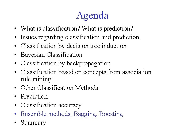 Agenda • • • What is classification? What is prediction? Issues regarding classification and