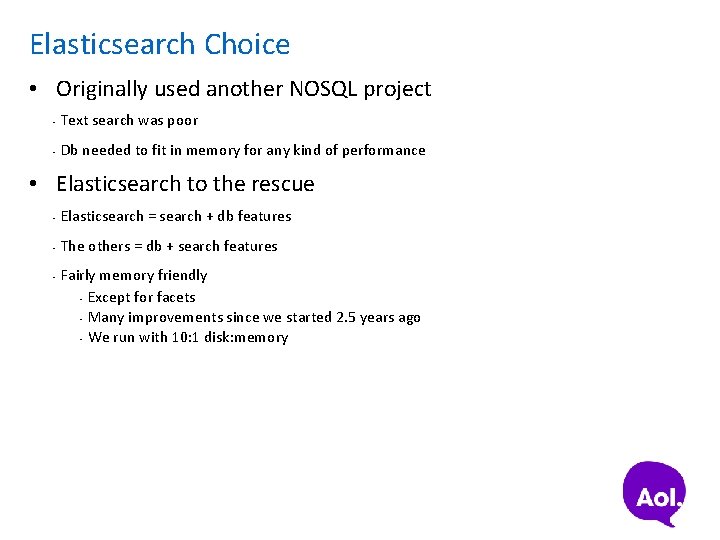 Elasticsearch Choice • Originally used another NOSQL project • Text search was poor •