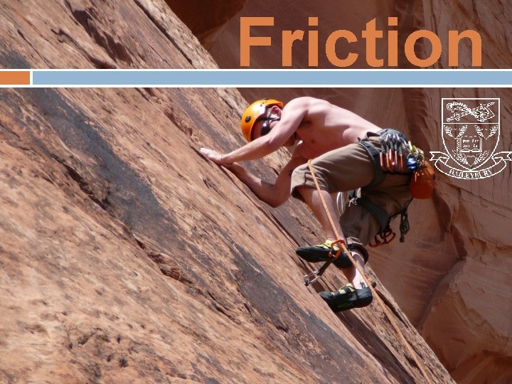 Friction 