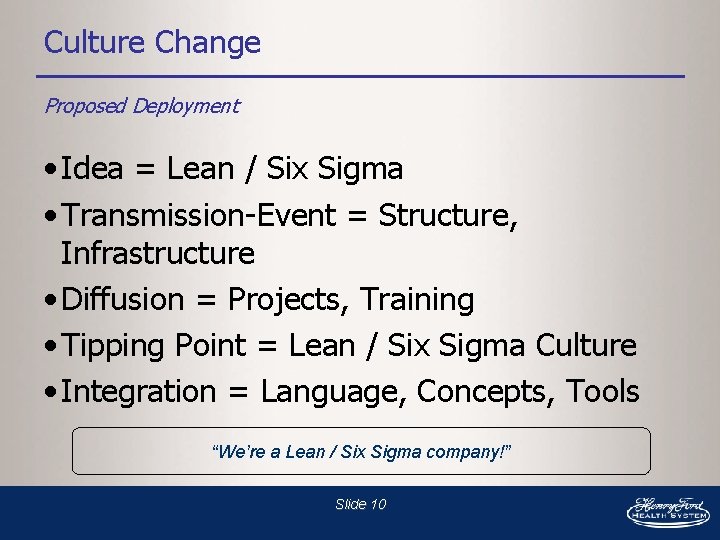 Culture Change Proposed Deployment • Idea = Lean / Six Sigma • Transmission-Event =