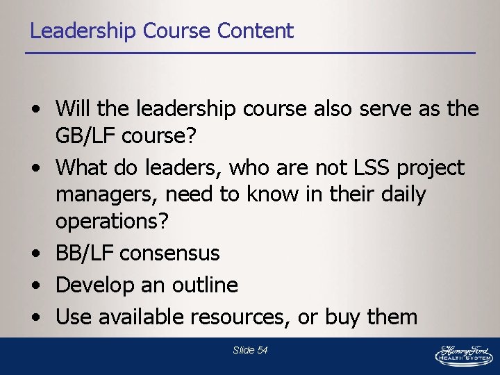 Leadership Course Content • Will the leadership course also serve as the GB/LF course?