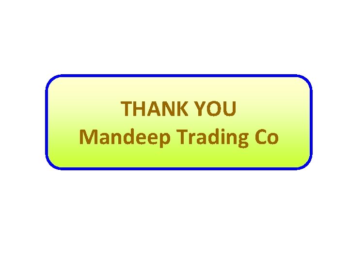 THANK YOU Mandeep Trading Co 