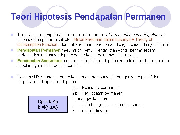 Teori Hipotesis Pendapatan Permanen l Teori Konsumsi Hipotesis Pendapatan Permanen ( Permanent Income Hypothesis)