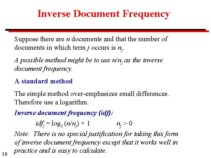 Inverse Document Frequency Suppose there are n documents and that the number of documents