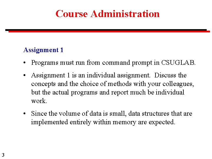 Course Administration Assignment 1 • Programs must run from command prompt in CSUGLAB. •
