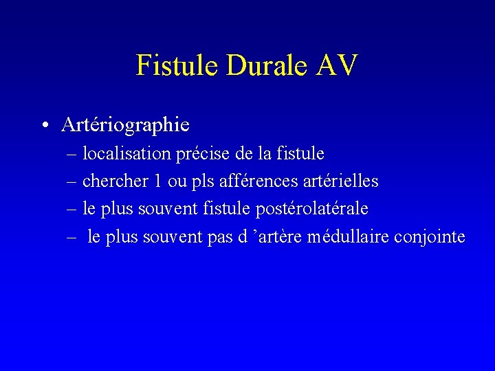 Fistule Durale AV • Artériographie – localisation précise de la fistule – cher 1