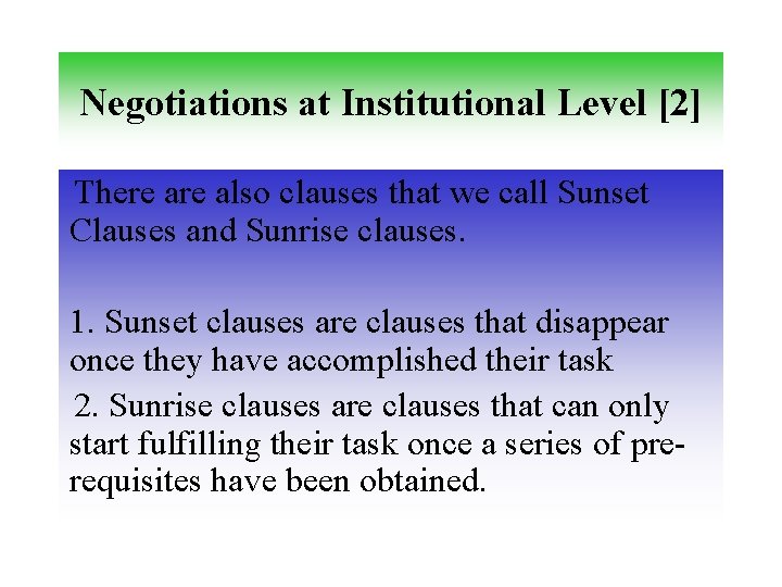 Negotiations at Institutional Level [2] There also clauses that we call Sunset Clauses and