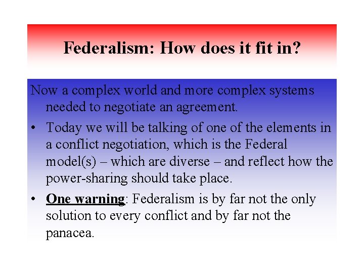 Federalism: How does it fit in? Now a complex world and more complex systems