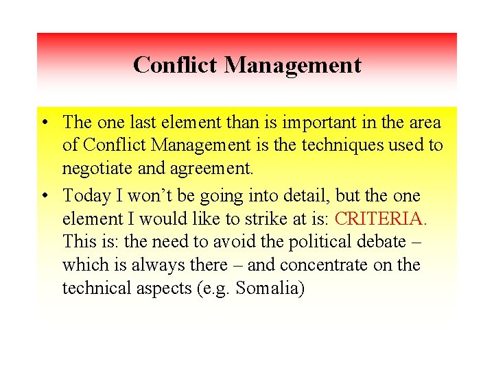 Conflict Management • The one last element than is important in the area of