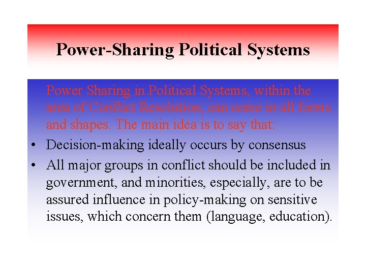 Power-Sharing Political Systems Power Sharing in Political Systems, within the area of Conflict Resolution,