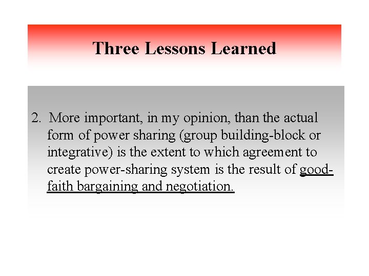 Three Lessons Learned 2. More important, in my opinion, than the actual form of