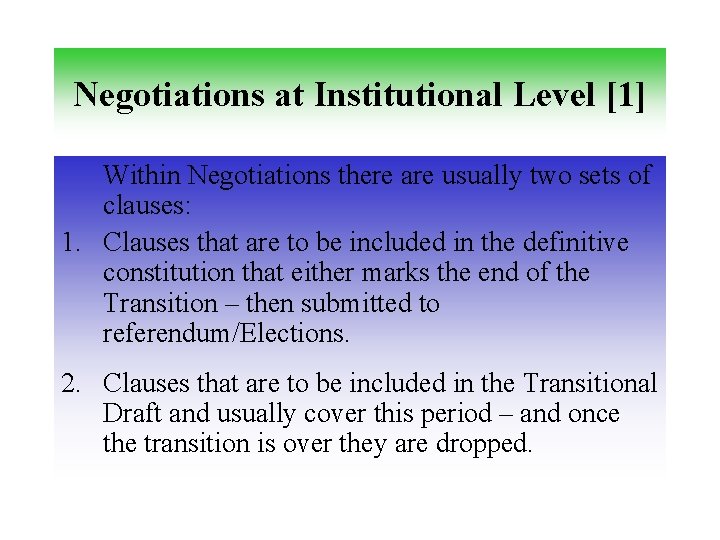 Negotiations at Institutional Level [1] Within Negotiations there are usually two sets of clauses: