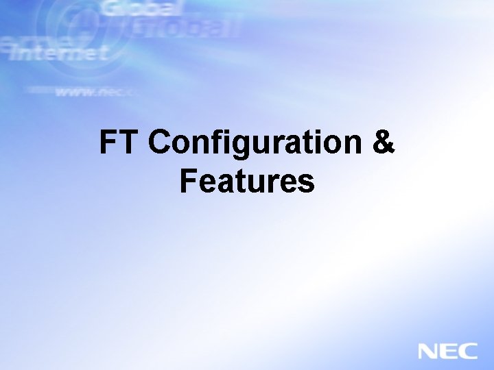FT Configuration & Features 