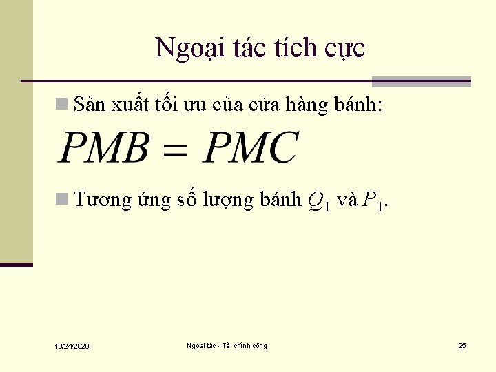 Ngoại tác tích cực n Sản xuất tối ưu của cửa hàng bánh: n